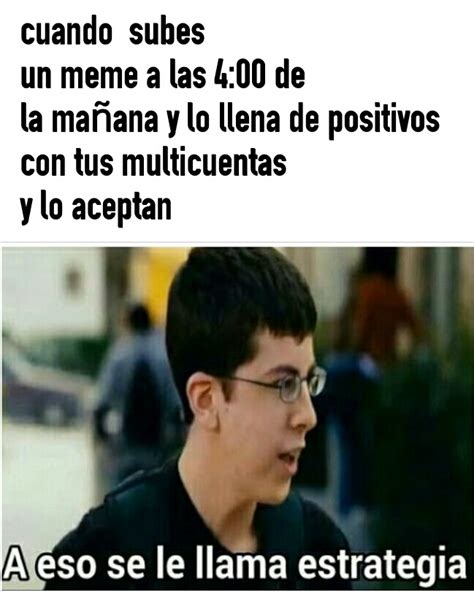 A Eso Se Le Llama Estrategia Meme Subido Por Isidora Memedroid