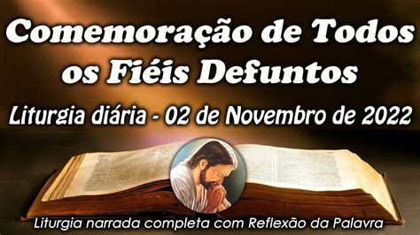 Liturgia Dia De Novembro Comemora O De Todos Os Fi Is Defuntos