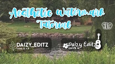 Aesthetic Watermark Tutorial 🌊 💦 Daizy Editz ⚡ Youtube