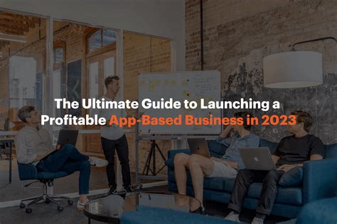 The Ultimate Guide to Launching a Profitable App-Based Business