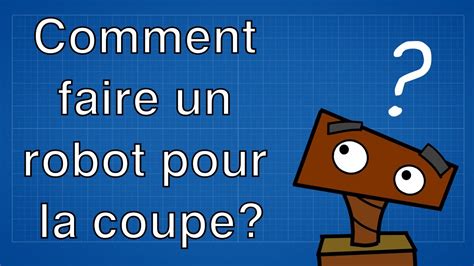 Tuto Robot Ep 0 Comment Faire Un Robot Pour La Coupe De France De