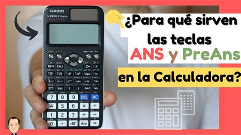 Para Qu Sirven Las Teclas Ans Y Preans En La Calculadora Casio