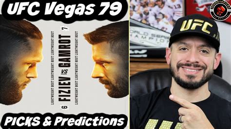 UFC VEGAS 79 FIZIEV Vs GAMROT FULL CARD PICKS PREDICTIONS