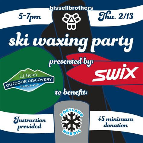 Ski Waxing Party With Swix And Ll Bean Bissell Brothers