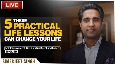 These 5 Practical Life Lessons Will Change Your Life Simerjeet Singh