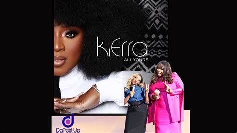 Kierra Sheard Kelly Opens Up About New Album All Yours YouTube