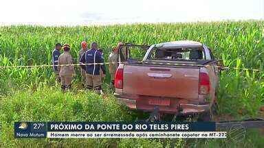 Mt Sinop Homem Morre Ao Ser Arremessado Ap S Caminhonete Capotar Na