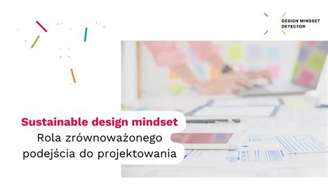 Sustainable design mindset Rola zrównoważonego podejścia do