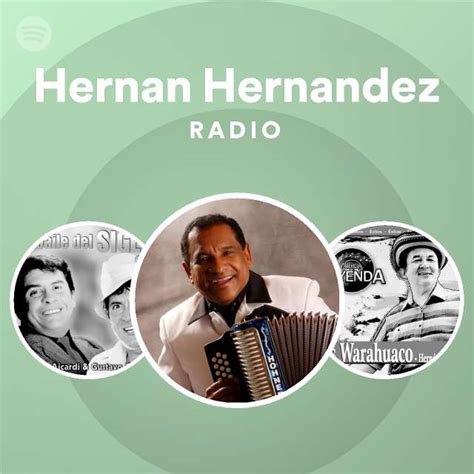 Hernan Hernandez Radio Playlist By Spotify Spotify