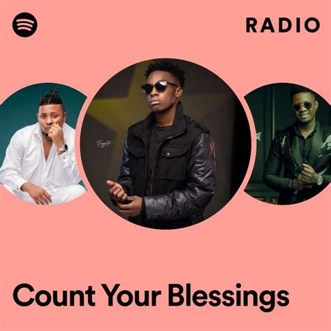 Count Your Blessings Radio Playlist By Spotify Spotify