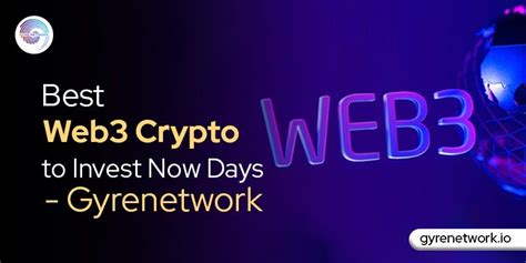 Best Web3 Crypto To Invest Now Days — Gyrenetwork Premkumar Medium