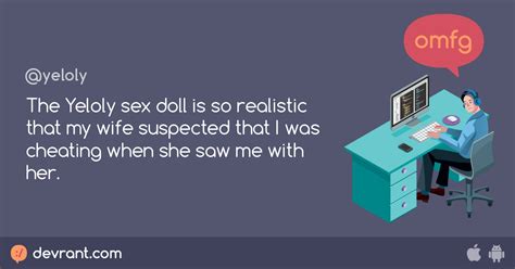 Yeloly The Yeloly Sex Doll Is So Realistic That My Wife Suspected That I Was Cheating When She