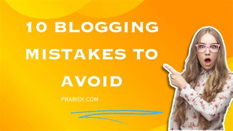 10 Blogging Mistakes To Avoid At All Costs For Maximum Success