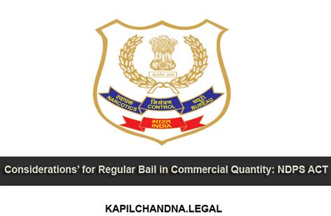 Considerations For Regular Bail In Commercial Quantity NDPS ACT