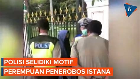 Polisi Selidiki Motif Perempuan Yang Coba Terobos Istana Hingga Duga