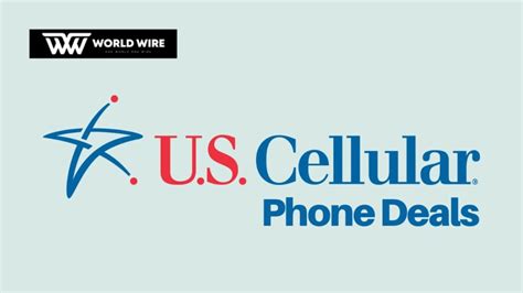 Us Cellular Phone Deals For New And Existing Customers World Wire