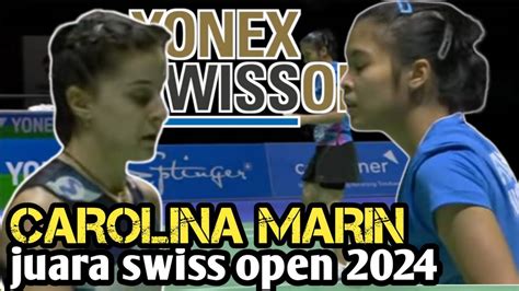 Badminton Yonex Swiss Open 2024 Carolina Marin Spain Vs Gregoria