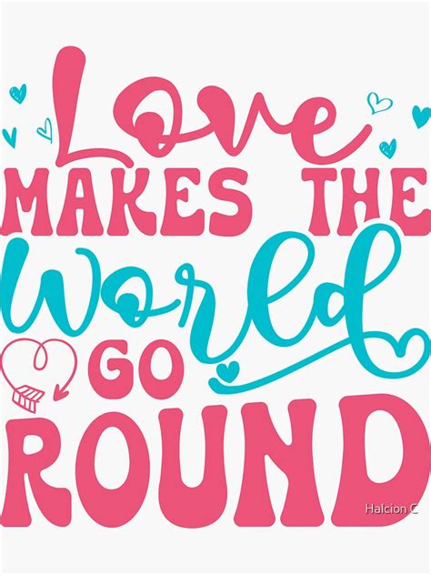 Love Makes The World Go Round Sticker For Sale By Hallie Redbubble