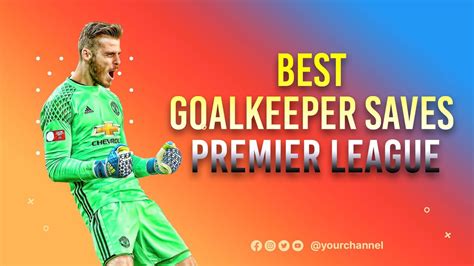 Best Goalkeeper Saves Premier League YouTube