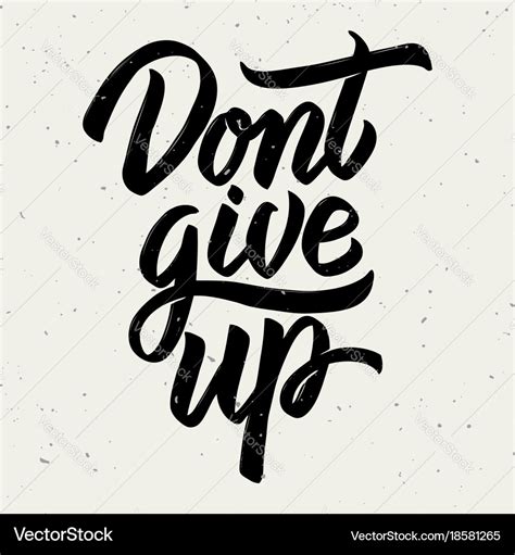 Dont Give Up Hand Drawn Lettering On White Vector Image