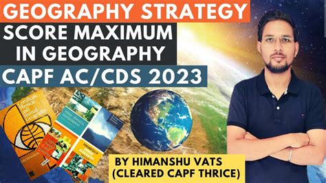 Geography Strategy For Capf Ac Score Maximum In Geography Upsc