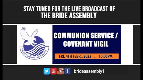 Live Communion Covenant Vigil Th Feb Bride Assembly Youtube