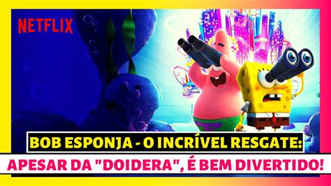 Bob Esponja O Incr Vel Resgate Cr Tica Uma Anima O Tecnicamente