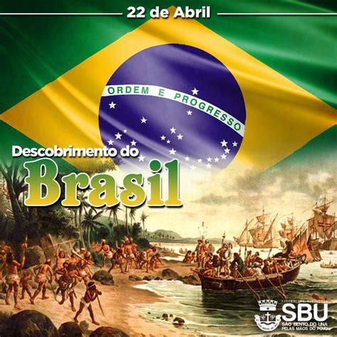 22 de Abril Dia do Descobrimento do Brasil Prefeitura de São Bento