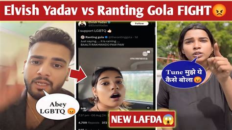 Elvish Yadav Vs Ranting Gola Fight Full Update Elvish Lgbtq React On