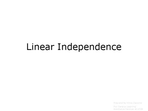 Linear Independence Prepared By Vince Zaccone For Campus