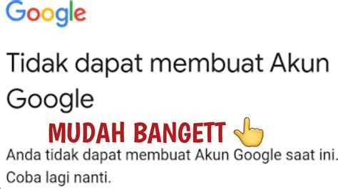 Cara Mengatasi Maaf Kami Tidak Dapat Membuat Akun Google Anda Youtube