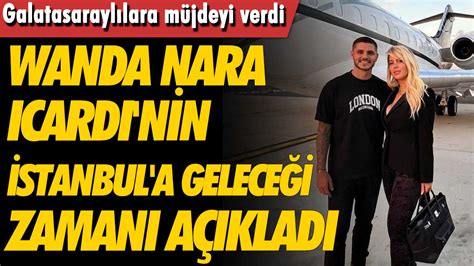 Galatasarayl Lara M Jdeyi Verdi Wanda Nara Icardi Nin Stanbul A