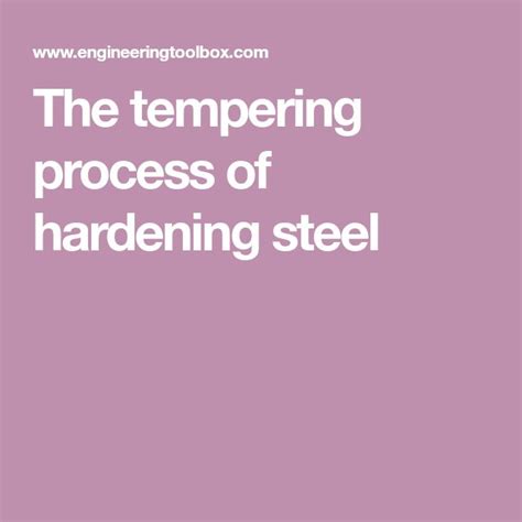 The tempering process of hardening steel | Steel, Hardened steel, Tool steel