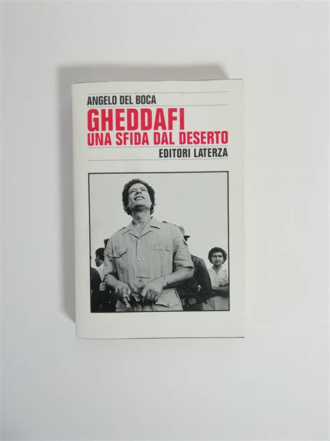 Angelo Del Boca Gheddafi Una Sfida Dal Deserto Semi D Inchiostro