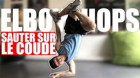 Apprendre Le Breakdance Hip Hop Elbow Hops Sauts Coude Youtube