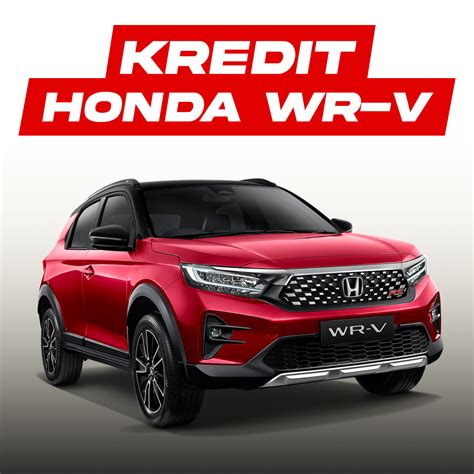 Kredit Honda Wrv Simulasi Angsuran Dp Cicilan Terbaik