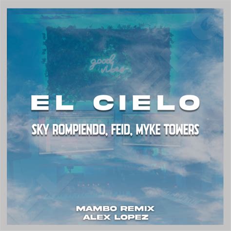 Stream Sky Feid Myke Towers El Cielo Remix Mambo Alex Lopez