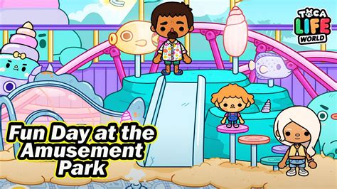 Toca Life Fun Day At The Amusement Park Youtube