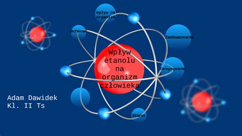 Wpływ etanolu na organizm człowieka by Adam D on Prezi