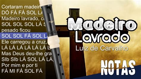 Confira as notas musicais da canção gospel Madeiro lavrado de Luiz de