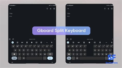 Select Samsung Phones Get Gboard Split Keyboard Sammy Fans