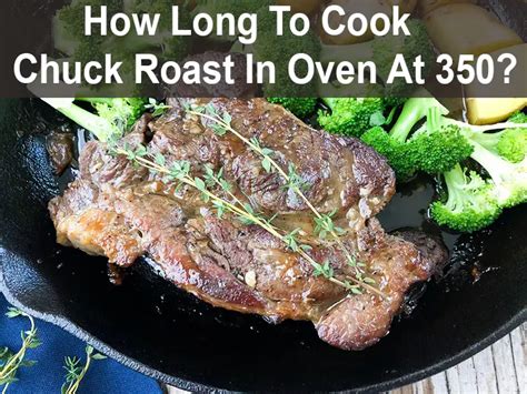 How Long Do You Cook A Chuck Roast In Oven At Logan Kemp Blog