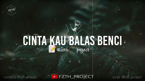 Musikalisasi Puisi Cinta Kau Balas Benci YouTube