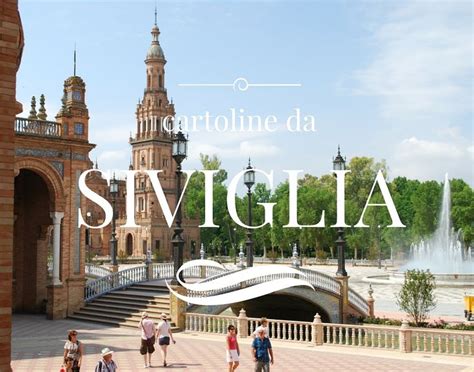 Cosa Vedere A Siviglia In Giorni Itinerario Con Mappa Siviglia