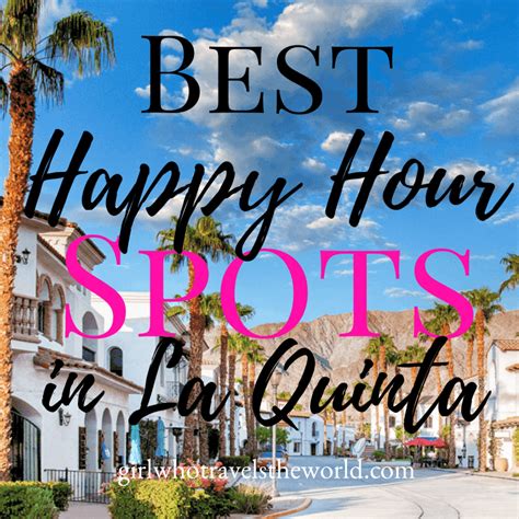 Best Happy Hour Spots In La Quinta Girl Who Travels The World