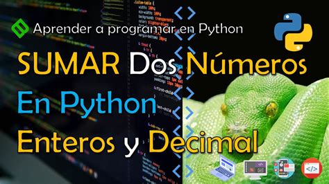 🔴 Cómo Sumar Dos NÚmeros En Python FÁcil Y RÁpido 🐍 Sumar Números Enteros Y Decimales En Python