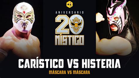 Máscara vs Máscara Carístico vs Histeria 20 años de Místico Más