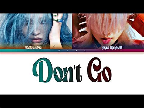 Chanmina Don T Go Feat Ash Island Lyrics Don T Go Color