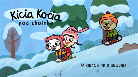 Kicia Kocia Pod Choink Teaser Zima W Kinach Od Grudnia Youtube