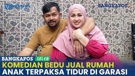 Bedu Jual Rumah Anak Terpaksa Tidur Di Garasi Karena Tak Punya Kamar